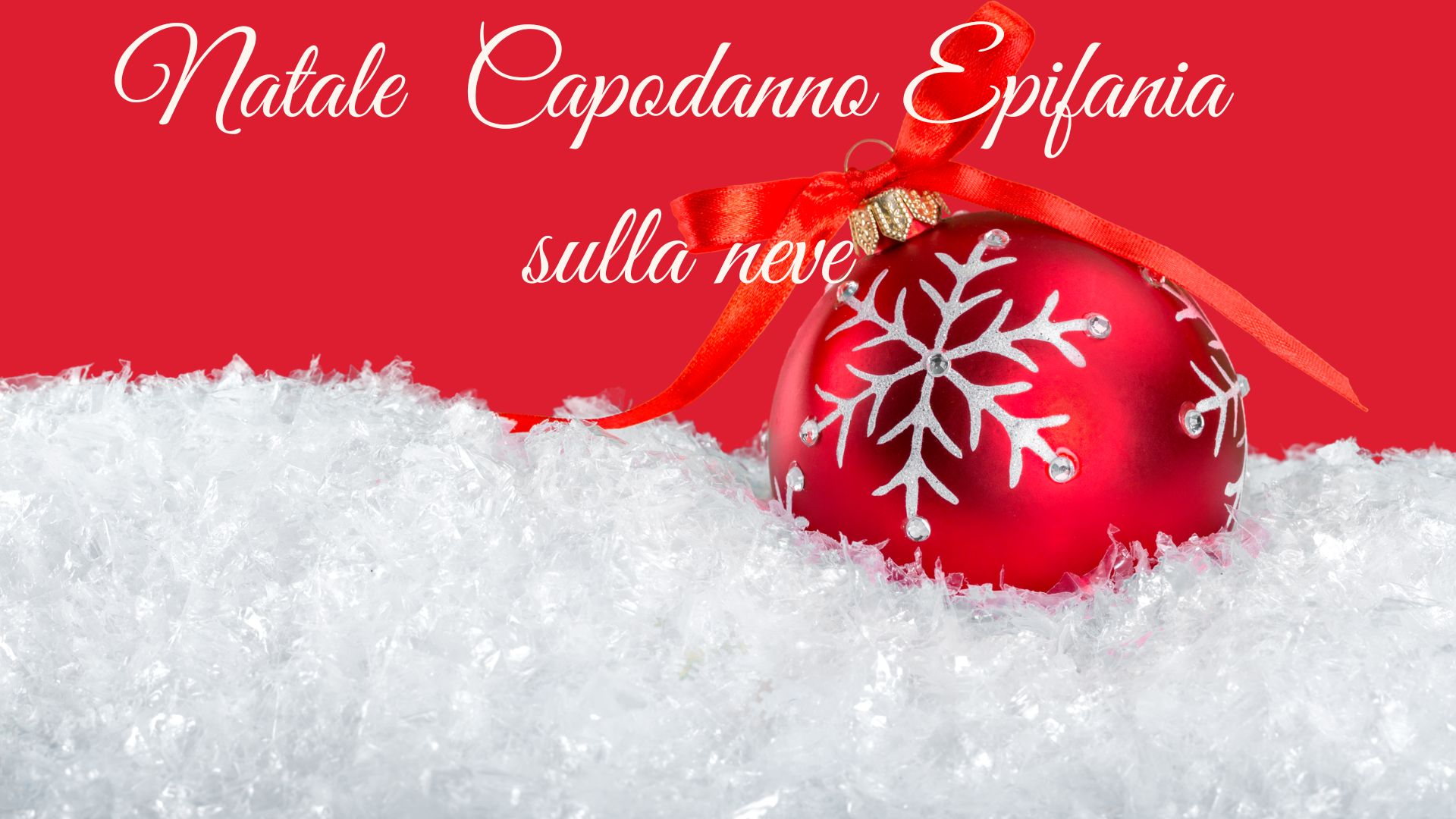 Natale Capodanno Epifania sulla neve